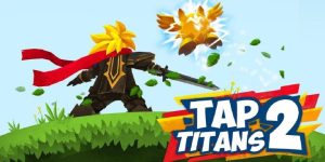 Tap Titans 2 MOD APK 1